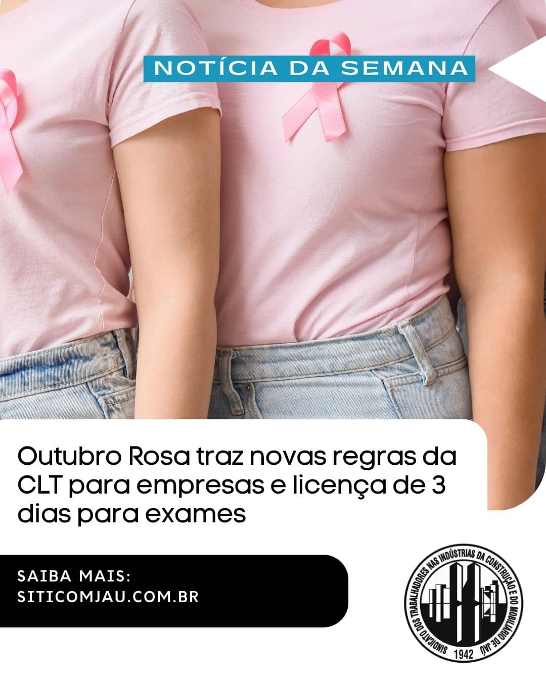 Outubro Rosa traz novas regras da CLT para empresas e licença de 3 dias para exames